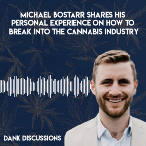 DANK Discussions - Deep Diving into the Legal Cannabis, Hemp, CBD Industry