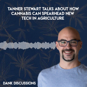 DANK Discussions - Deep Diving into the Legal Cannabis, Hemp, CBD Industry