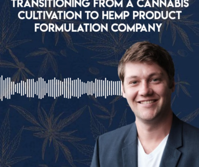 Transitioning to Hemp Product Formulation from Cannabis Cultivation