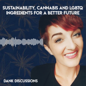 DANK Discussions - Deep Diving into the Legal Cannabis, Hemp, CBD Industry