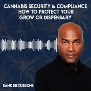 DANK Discussions - Deep Diving into the Legal Cannabis, Hemp, CBD Industry
