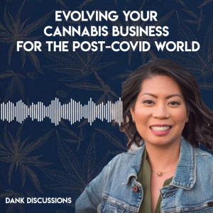 DANK Discussions - Deep Diving into the Legal Cannabis, Hemp, CBD Industry