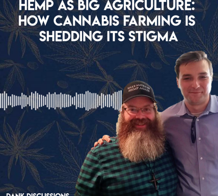 Hemp as Big Agriculture: How Cannabis Farming is Shedding its Stigma