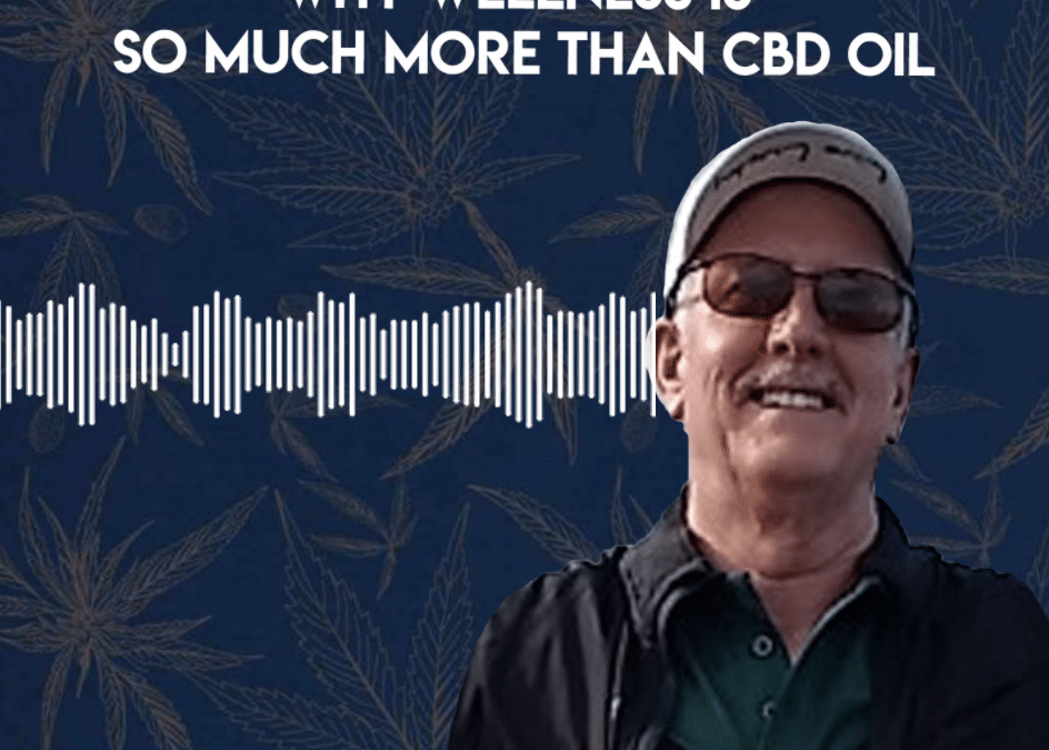 Sustainable Health: Why Wellness is so Much More than CBD Oil