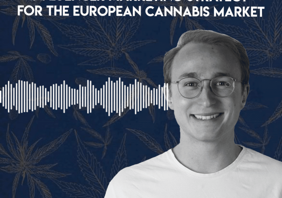 Leveraging an Influencer Marketing Strategy for the European Cannabis Market