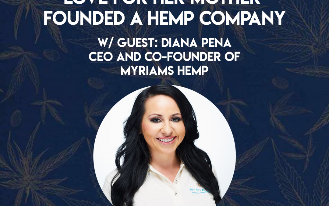 How a Daughter’s Love for Her Mother Founded A Hemp Company